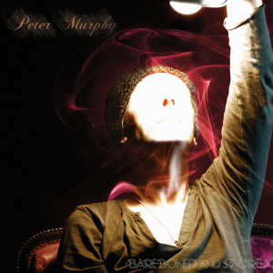 Peter Murphy - Bareboned And Sacred *CD New
