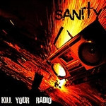 Sanity Radio - Kill Your Radio *CD New