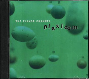 The Flavor Channel - Plexicom *CD New