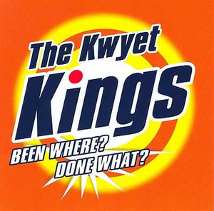 The Kwyet Kings - Been Where? Done What? *CD New