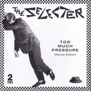 The Selecter - Too Much Pressure *CD New