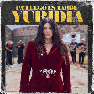 Yuridia - Pa' Luego Es Tarde *CD New