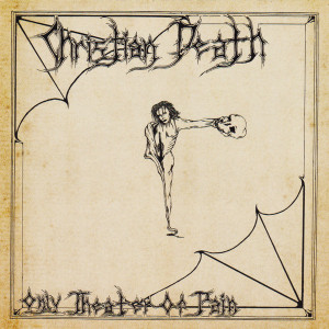 Christian Death - Only Theatre *CD New