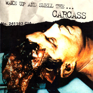 Carcass - Wake Up And Smell The ... *CD New