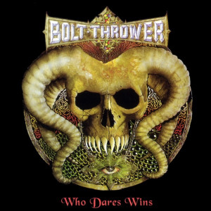 Bolt Thrower - Who Dares Wins *CD New