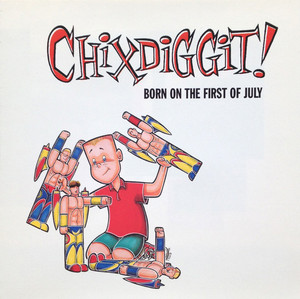 Chixdiggit! - Born On The First Of July *CD Used