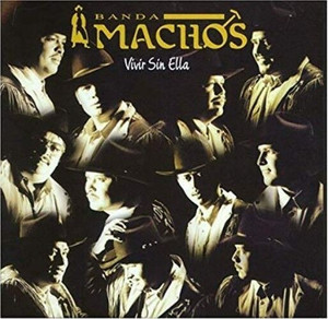 Banda Machos - Vivir Sin Ella *CD New