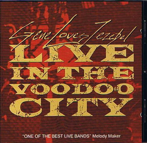 Gene Loves Jezebel - Live In The Voodoo City *CD New