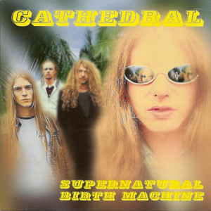 Cathedral  - Supernatural Birth Machine *CD Used