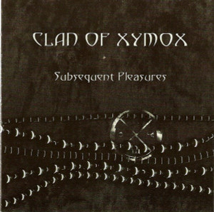 Clan Of Xymox - Subsequent Pleasures *CD New