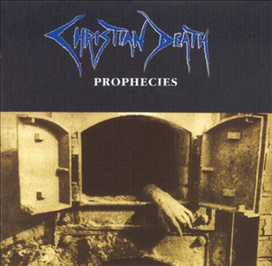 Christian Death - Prophecies *CD New