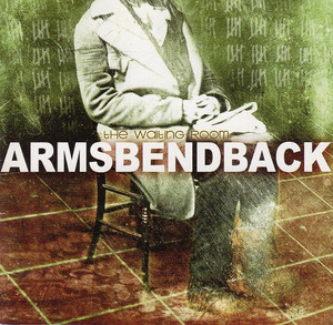 Armsbendback - The Waiting Room *CD New