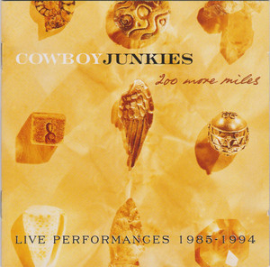 Cowboy Junkies - 200 More Miles Live 8 -94 *CD Used