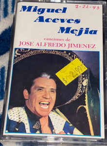 Miguel Aceves Mejia: Canciones De Jose Alfredo Jimenez  Cassette