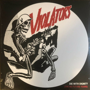 Violators - Die With Dignity ( The No Future Years ) Lp *New