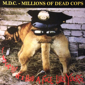 Mdc- Hey Cop If I Had A Face Like Yours Lp *New