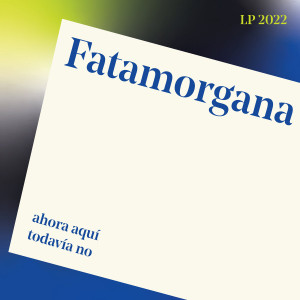 Fatamorgana - Ahora Aqui, Todavia No Lp *New