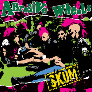 Abrasive Wheels - Skum Lp *New