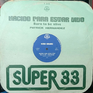 Patrick Hernandez - Nacido Para Estar Vivo - Te Dare Una Cita Lp *Used