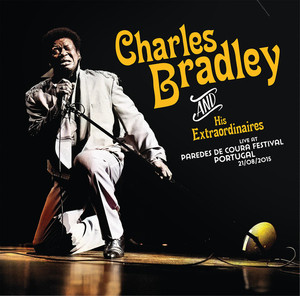 Charles Bradley & His Extraordinaires - Live At Paredes De Coura Festival - Portugal: 21/08/2015 Lp *New