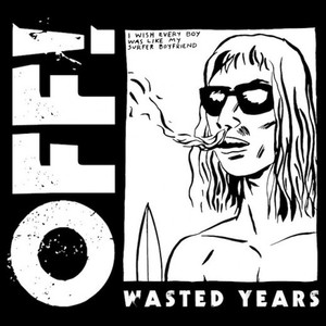 Off! - Wasted Years Lp *New