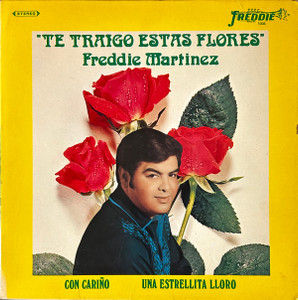Freddie Martinez - Te Traigo Estas Flores Lp *Used