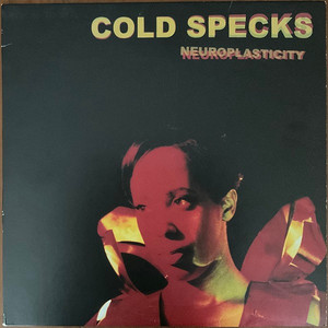 Cold Specks - Neuropasticity Lp *New