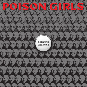Poison Girls - Persons Unknown Lp *New UK Press