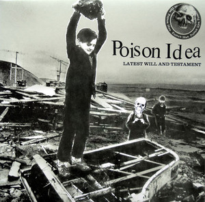 Poison Idea - Latest Will And Testament Lp *New