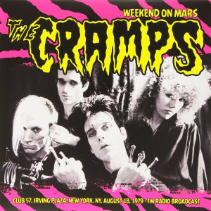 Cramps, The - Weekend On Mars Club 57, Nyc 8/18/1979 Lp *New