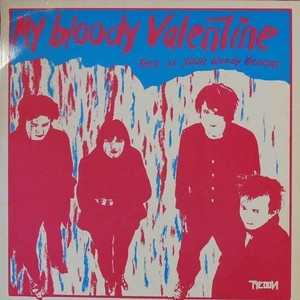 My Bloody Valentine - This Is Your Bloody Valentine Lp *New