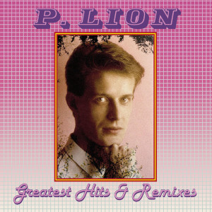 P. Lion - Greatest Hiys & Remixed (Import) Lp *New