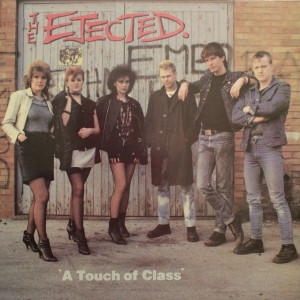The Ejected - A Touch Of Class Lp *New