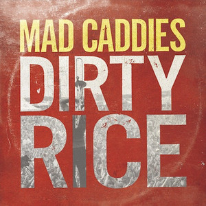Mad Caddies - Dirty Rice Lp *New