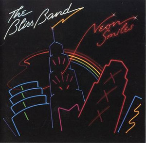 The Bliss Band - Neon Smiles Lp *Used