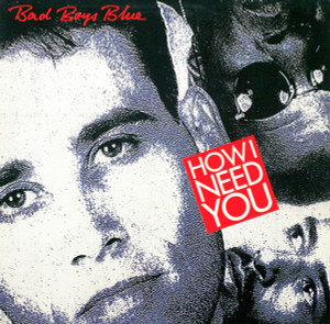 Bad Boys Blue - How I Need You Lp *Used