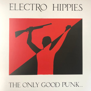 Electro Hippies - The Only Good Punk… Is A Dead One *Clear Vinyl Limited 500* Lp *New