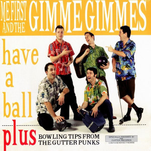 Me First And The Gimme Gimmes - Have A Ball Lp *New