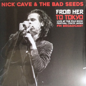 Nick Cave & The Bad Seeds - From Her To Tokyo Live At The Fuji Rock Festival Lp *New