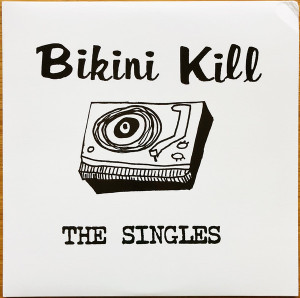 Bikini Kill - The Singles Lp *New
