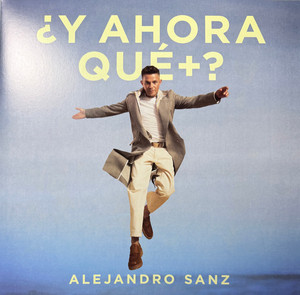 Alejandro Sanz – Y Ahora Que + ? *Euro Import* Lp *New