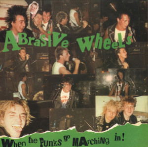 Abrasive Wheels - When Punks Go Marching In! Lp *New