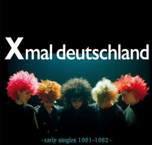Xmal Deutschland - Early Singles (1981-1982) Lp *New