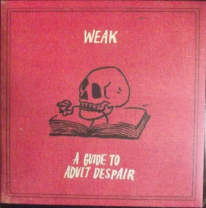Weak - A Guide To Adult Despair Lp *New