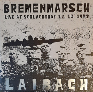 Laibach - Bremenmarsch - Live At Schlachthof, 12.10.1987 (Lp/Cd) Lp *New