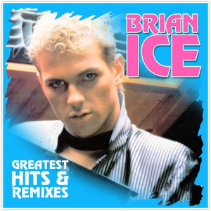 Brian Ice - Greatest Hits & Remixed * Ml Lp *New