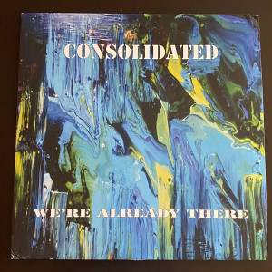 Consolidated - We'Re Already There *Double Lp* Lp *New