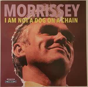 Morrissey - I Am Note A Dog On A Chain * Euro Import* Lp *New