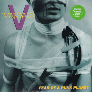 The Vandals - Fear Of A Punk Planet (Limited Press Green Vinyl) Lp *New
