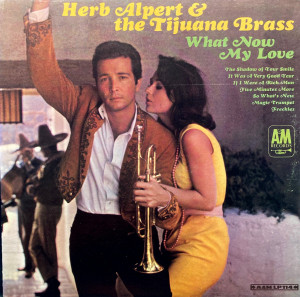 Herb Alpert & The Tijuana Brass - What Now My Love Lp *Used